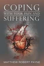 Coping with Your Pain and Suffering