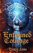 Entwined Courage