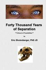 Forty Thousand Years of Separation