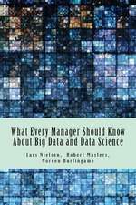 What Every Manager Should Know about Big Data and Data Science