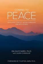 Coming to Peace: Resolving Conflict Within Ourselves and With Others