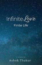 Infinite Love Finite Life