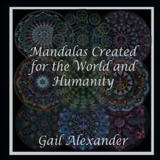 Mandalas Created for the World and Humanity