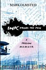 Ink from the Pen: A Prison Memoir