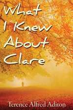 What I Knew About Clare