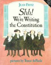 Shh! We're Writing the Constitution