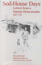 Sod-House Days: Letters from a Kansas Homesteader, 1877-1983