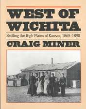 West of Wichita: Settling the High Plains of Kansas