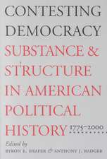 Contesting Democracy: Substance and Structure in American Political History, 1775-2000