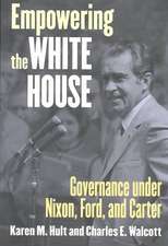 Empowering the White House: Governance Under Nixon, Ford, and Carter