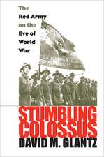 Stumbling Colossus: The Red Army on the Eve of World War