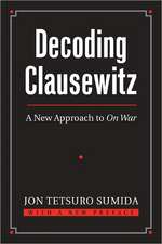 Decoding Clausewitz: A New Approach to on War