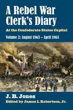 A Rebel War Clerk's Diary: August 1863-April 1865