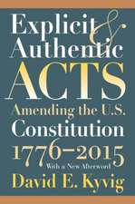 Explicit and Authentic Acts: Amending the U.S. Constitution 1776-2015 with a New Afterword