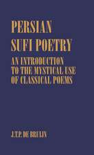 Persian Sufi Poetry: An Introduction to the Mystical Use of Classical Persian Poems