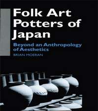 Folk Art Potters of Japan: Beyond an Anthropology of Aesthetics