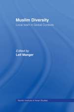 Muslim Diversity: Local Islam in Global Contexts