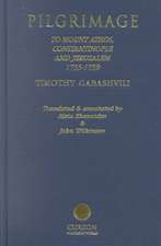 Pilgrimage: Timothy Gabashvili's Travels to Mount Athos, Constantinople and Jerusalem, 1755-1759