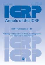 ICRP Publication 121: Radiological Protection in Paediatric Diagnostic and Interventional Radiology