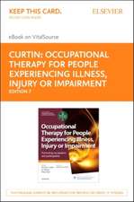 Occupational Therapy for People Experiencing Illness, Injury or Impairment - Elsevier eBook on Vitalsource (Retail Access Card): Promoting Occupation