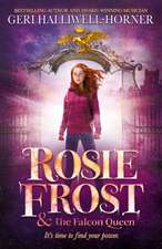 Halliwell-Horner, G: Rosie Frost And The Falcon Queen