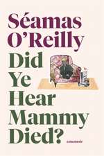 Did Ye Hear Mammy Died?