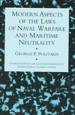 Modern Aspects Of The Laws Of Naval Warfare And Maritime Neutrality