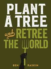 Plant a Tree and Retree the World