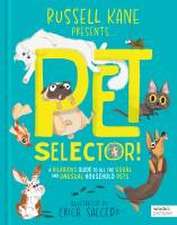 Pet Selector!: A Hilarious Guide to All the Usual and Unusua