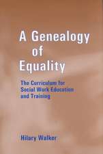 A Genealogy of Equality: The Curriculum for Social Work Education and Training