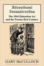 Educational Reconstruction: The 1944 Education Act and the Twenty-first Century