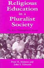 Religious Education in a Pluralist Society: The Key Philosophical Issues