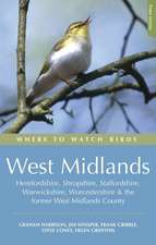 Where to Watch Birds in the West Midlands: Herefordshire, Shropshire, Staffordshire, Warwickshire, Worcestershire and the former West Midlands