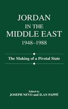 Jordan in the Middle East, 1948-1988: The Making of Pivotal State