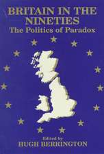 Britain in the Nineties: The Politics of Paradox