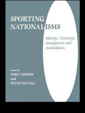 Sporting Nationalisms: Identity, Ethnicity, Immigration and Assimilation