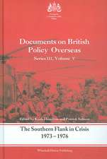 The Southern Flank in Crisis, 1973-1976: Series III, Volume V: Documents on British Policy Overseas