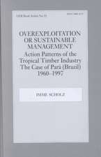 Overexploitation or Sustainable Management? Action Patterns of the Tropical Timber Industry: The Case of Para (Brazil) 1960-1997