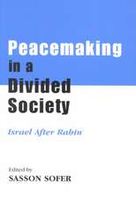 Peacemaking in a Divided Society: Israel After Rabin