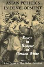 Asian Politics in Development: Essays in Honour of Gordon White