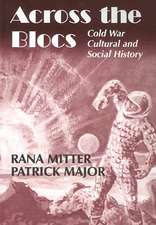 Across the Blocs: Exploring Comparative Cold War Cultural and Social History