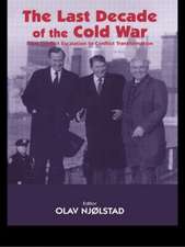 The Last Decade of the Cold War: From Conflict Escalation to Conflict Transformation