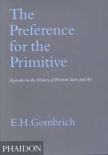 The Preference for the Primitive: Episodes in the History of Western Taste and Art