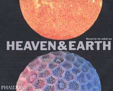 Heaven and Earth: Unseen by the Naked Eye