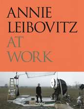 Leibovitz, A: Annie Leibovitz at Work