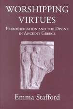 Worshipping Virtues: Personification and the Divine in Ancient Greece