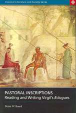 Pastoral Inscriptions: Reading and Writing Virgil's Eclogues