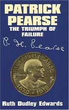 Patrick Pearse: The Triumph of Failure