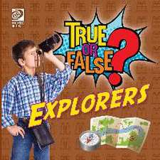 True or False? Explorers