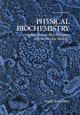 Physical Biochemistry: Applications to Biochemistry and Molecular Biology